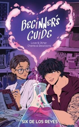 Beginner's Guide: Love and Other Chemical Reactions