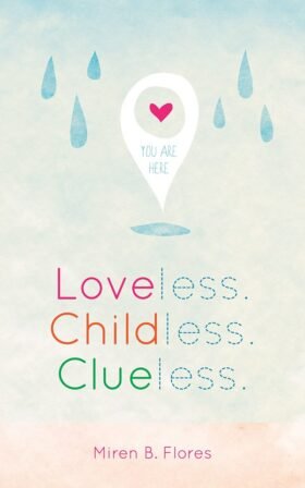 Loveless. Childless. Clueless.