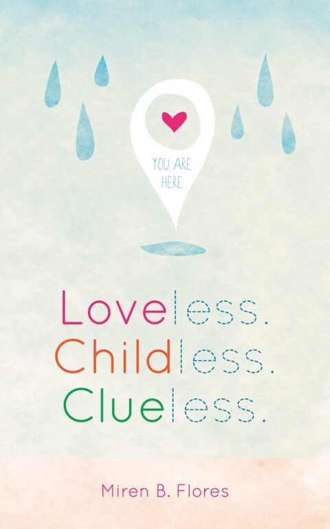 Loveless. Childless. Clueless.