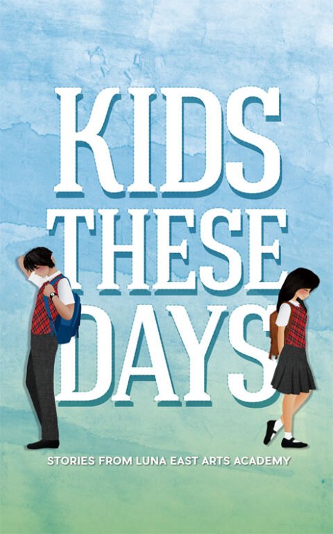 Kids These Days: Luna East Arts Academy Book 1